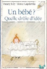 Couverture du livre Gudule : Un bébé ? Quelle drôle d'idée - Fanny Joly