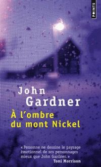 John Gardner Ii - A l'ombre du mont Nickel