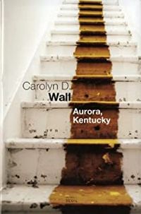 Couverture du livre Aurora, Kentucky - Carolyn D Wall