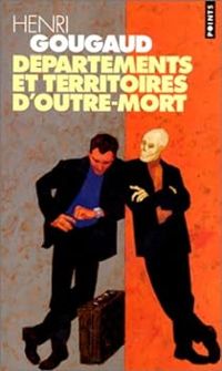 Henri Gougaud - Départements et territoires d'outre mort