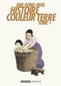 Couverture du livre Histoire Couleur Terre - Kim Dong Hwa