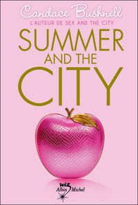 Candace Bushnell - Summer and the city