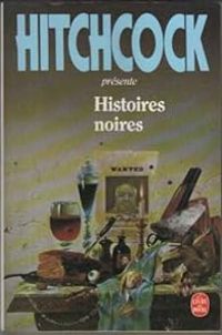 Couverture du livre Histoires Noires - Alfred Hitchcock