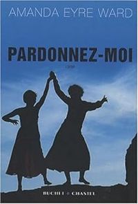 Amanda Eyre Ward - Pardonnez-moi