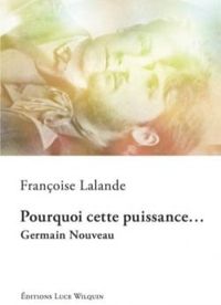 Couverture du livre Pourquoi cette puissance... - Francoise Lalande