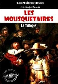Alexandre Dumas - Les trois Mousquetaires 