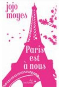 Couverture du livre Paris est à nous - Jojo Moyes