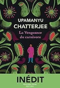 Upamanyu Chatterjee - La vengeance du carnivore