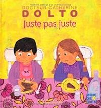 Couverture du livre Juste pas juste - Catherine Dolto Tolitch - Colline Faure Poiree