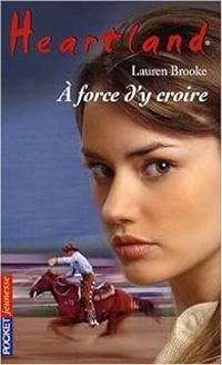 Lauren Brooke - La force d'y croire