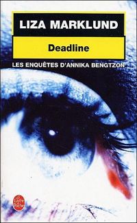 Couverture du livre Deadline : Les Enquêtes d'Annika Bengtzon - Liza Marklund