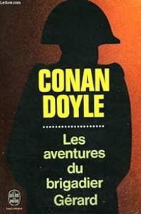 Sir Arthur Conan Doyle - Les aventures du brigadier Gérard