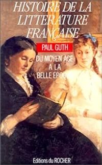 Paul Guth - Histoire de la littérature française 