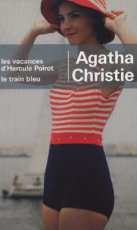 Agatha Christie - Les vacances d'Hercule Poirot - Le train bleu