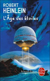 Robert Heinlein - L'âge des étoiles