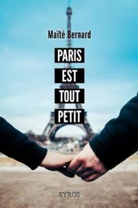 Couverture du livre Paris est tout petit - Maite Bernard