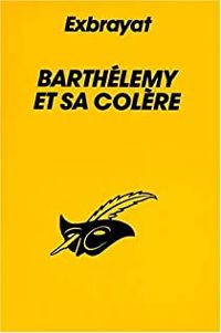 Couverture du livre Barthélémy et sa colère - Charles Exbrayat