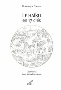 Dominique Chipot - Le haiku en 17 clés