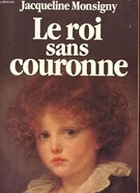 Jacqueline Monsigny - Le roi sans couronne