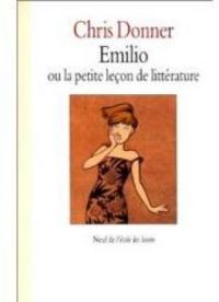 Couverture du livre Emilio ou la petite leçon de littérature - Christophe Donner