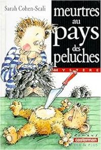 Couverture du livre Meurtres au pays des peluches - Sarah Cohen Scali