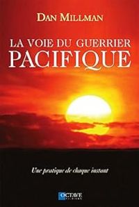 Dan Millman - La voie du Guerrier Pacifique