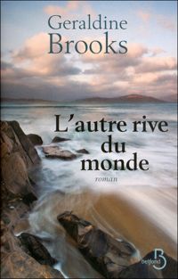 Geraldine Brooks - L'Autre Rive du monde