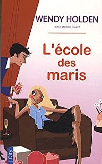 Couverture du livre L'école des maris - Wendy Holden