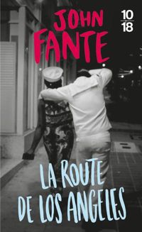 John Fante - La route de Los Angeles