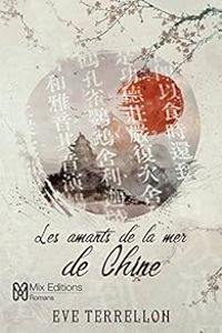Eve Terrellon - Les amants de la mer de Chine