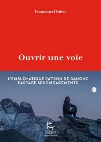 Couverture du livre Ouvrir une voie - Emmanuel Faber