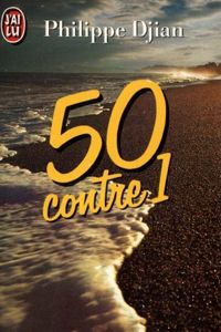 Couverture du livre 50 contre 1 - Philippe Djian