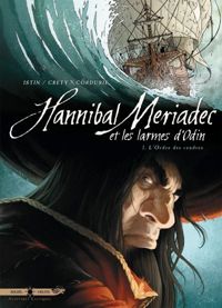 Couverture du livre Hannibal Meriadec et les larmes d'Odin - Jean Luc Istin - Stephane Crety