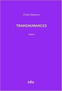 Chloe Delaume - Transhumances