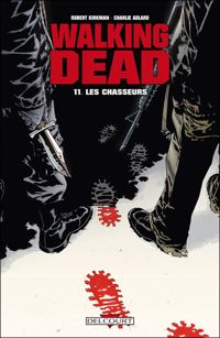 Couverture du livre Les chasseurs - Robert Kirkman - Charlie Adlard