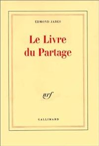 Edmond Jabes - Le livre du partage