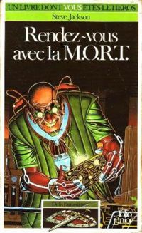 Couverture du livre Défis Fantastiques : Rendez-vous avec la M.O.R.T. - Steve Jackson