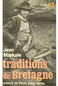 Jean Markale - Traditions de Bretagne.