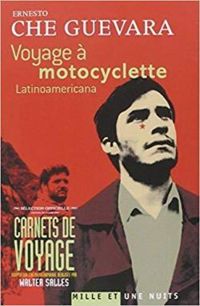 Ernesto Guevara - Voyage à motocyclette: Latinoamericana