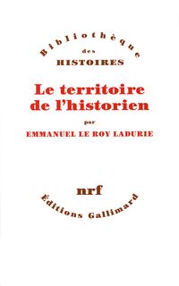 Emmanuel Le Roy Ladurie -  Emmanuel Le Roy Ladurie - Le territoire de l'historien