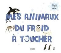 Couverture du livre Mes animaux du froid à toucher - Julie Mercier