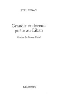 Etel Adnan - Grandir et devenir poète au Liban