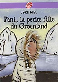 Jorn Riel - Pani, la petite fille du Groenland