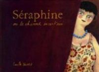 Couverture du livre Séraphine ou le charme incertain - Camille Jourdy