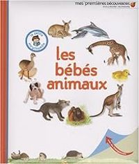 Delphine Gravier Badreddine - Les bébés animaux