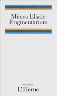 Mircea Eliade - Fragmentarium