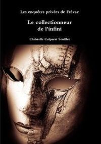 Couverture du livre Le collectionneur de l'infini - Christelle Colpaert Soufflet