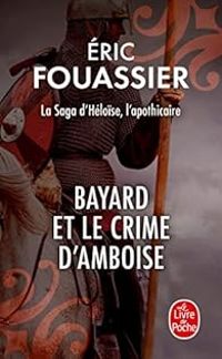 Ric Fouassier - Bayard et le crime d'Amboise