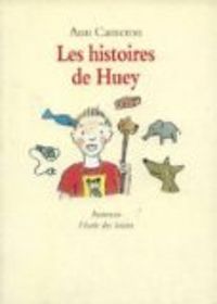 Ann Cameron - Raphal Fejt - Catharina Valckx - Les histoires de Huey