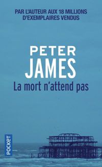 Peter James - La mort n'attend pas